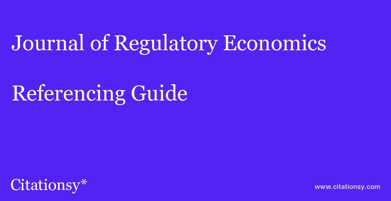 cite Journal of Regulatory Economics  — Referencing Guide